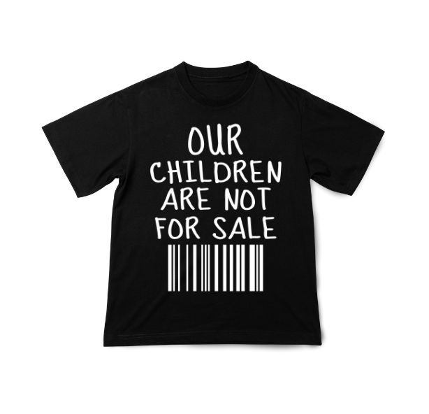 Our Children are Not for Sale t-shirt