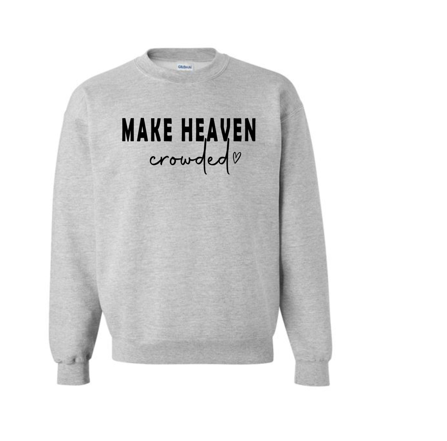 "Make Heaven Crowded" Shirt